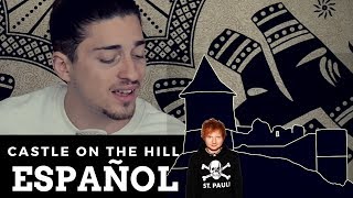 Ed Sheeran - Castle On The Hill - Versión En Español por Rubén Colete