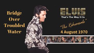 Elvis Presley - Bridge Over Troubled Water - 4 August 1970 Rehearsal - Re-edited with RCA audio