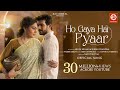 Ho Gaya Hai Pyaar (Video) | Arjun B | Surbhi C | Jeet G | Yasser Desai | Kunaal V | Navjit B | Raj J