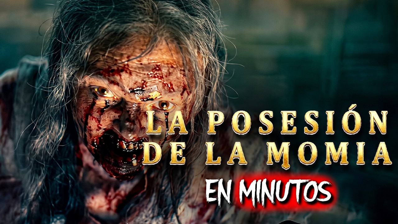 LA POSESIÓN DE LA MOMIA (2026) RESUMEN EN MINUTOS