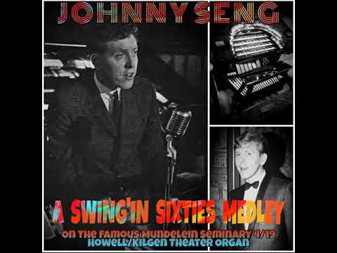 "A Swing'in Sixties Medley" Johnny Seng - 4/19 Howell/Kilgen Theater Organ, Mundelein IL