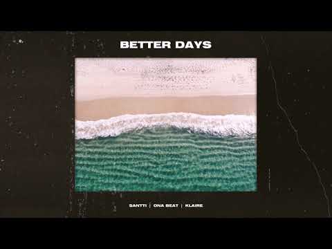 Santti, ONA BEAT, Klaire - Better Days