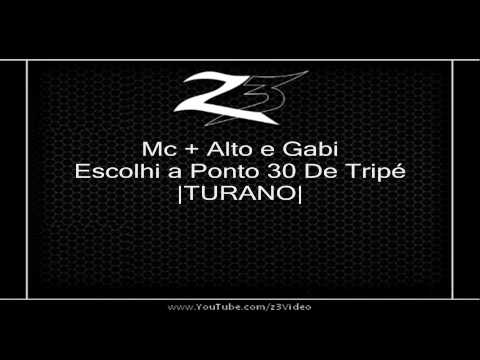 Mc Mais Alto e Gabi - Escolhi a Ponto 30 De Tripé [TURANO]