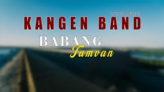 Download lagu Kangen Band - Babang Tamvan ( Lyric Music ) mp3 Download lagu Kangen Band - Babang Tamvan ( Lyric Music ) mp3