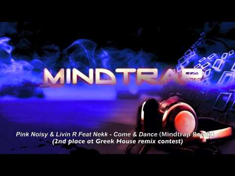 Pink Noisy & Livin R Feat Nekk - Come & Dance (Mindtrap Club Mix)