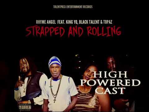 RHYME ANGEL  (feat) TOPAZ GEM - BLACK TALENT & KING YQ - strapped and rolling