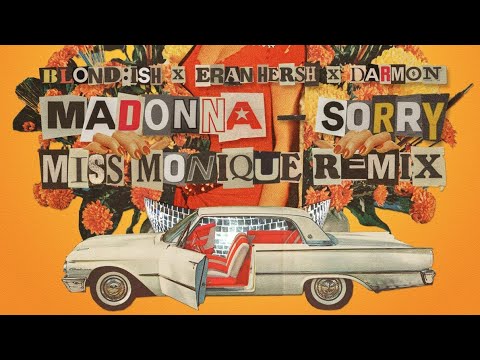 BLOND:ISH - Sorry (with Madonna) (Full Miss Monique Remix) (HQ Audio)