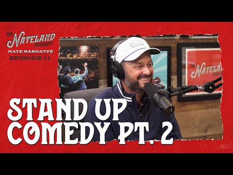 Nateland | Ep #11 - Stand-Up Comedy Part 2