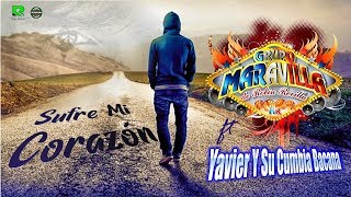 SUFRE MI CORAZON-GRUPO MARAVILLA DE ROBIN REVILLA FEAT YAVIER Y SU KUMBIA BACANA