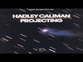 Hadley Caliman - "Projecting"