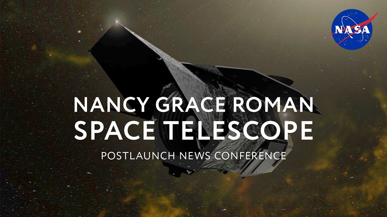 Nancy Grace Roman Space Telescope Postlaunch News Conference - YouTube