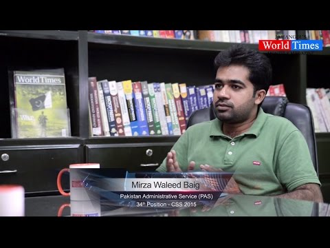 Video Interview: Mirza Waleed Baig (34th Position - CSS 2015)
