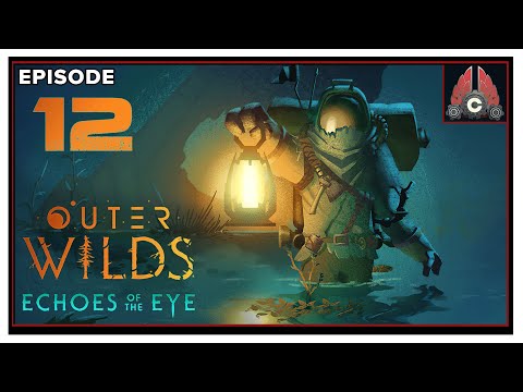CohhCarnage Plays Outer Wilds: Echoes Of The Eye DLC - Episode 12