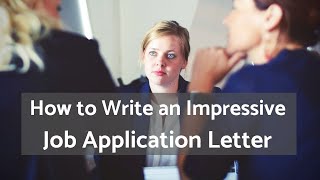 How to Write an Impressive Job Application Letter and Get Selected!