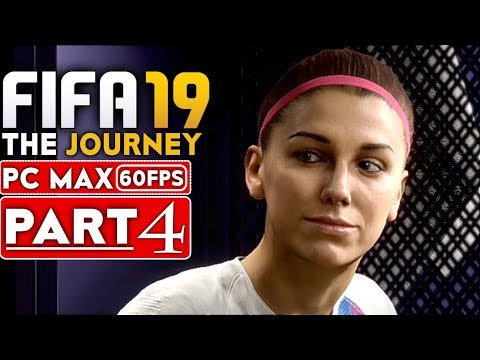 FIFA 19 THE JOURNEY Gameplay Walkthrough Part 4 [1080p HD 60FPS PC MAX SETTINGS] - No Commentary