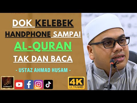 Ustaz Ahmad Husam - DOK KELEBEK HANDPHONE SAMPAI Al-QURAN TAK DAN BACA