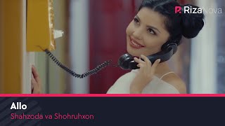 Shahzoda va Shohruhxon - Allo | Шахзода ва Шохруххон - Алло