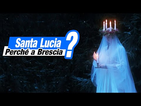 ST. LUCIA, why is it a Brescian tradition?