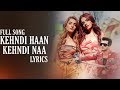 Kehndi Haan Kehndi Naa Lyrics Sukriti Prakriti Kakar Arjun Bijlani Siddhant K