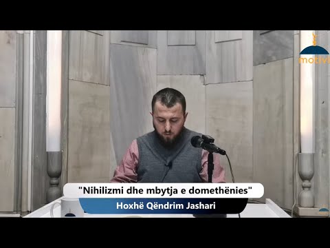 ||29|| Nihilizmi dhe mbytja e domethënies - Hoxhë Qëndrim Jashari