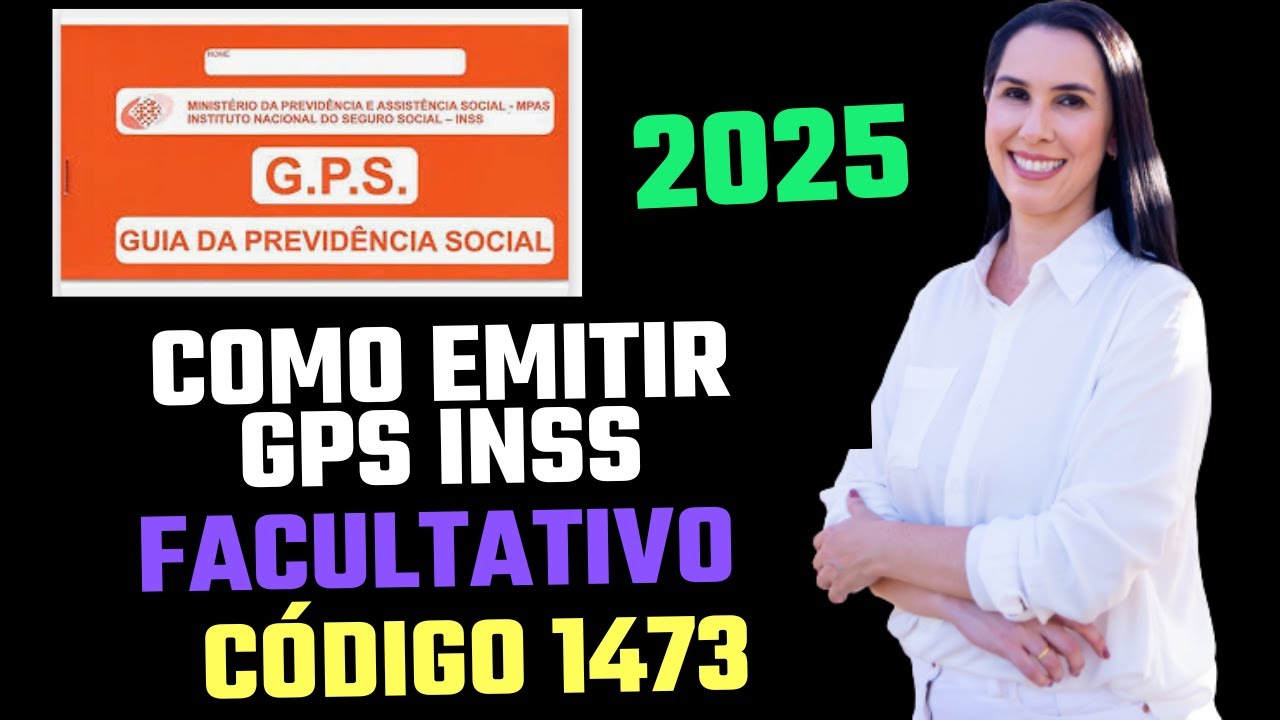 Como emitir guias GPS INSS 2025 código 1473 Facultativo