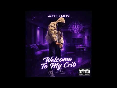 Antuan - Welcome To My Crib (Prod.Celta One)