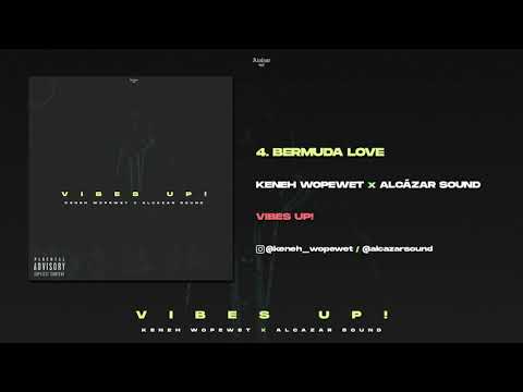 KENEH WOPEWET X ALCAZAR SOUND - BERMUDA LOVE [VIBES UP!]