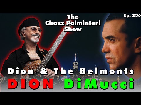 Dion & The Belmonts | Dion DiMucci | Chazz Palminteri Show | EP 236