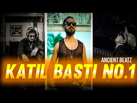 KATIL BASTI - Pt.1(PROD.BY Ancient BeAtz . x @AudiocrackerrBeatz1 )