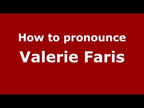 How to pronounce Valerie Faris (American English/US)  - PronounceNames.com