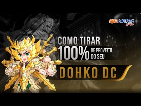 POSICIONAMENTO DO DOHKO DC E O JEITO DE MELHOR APROVEITÁ-LO NAS SUAS PARTIDAS -SAINT SEIYA AWAKENING
