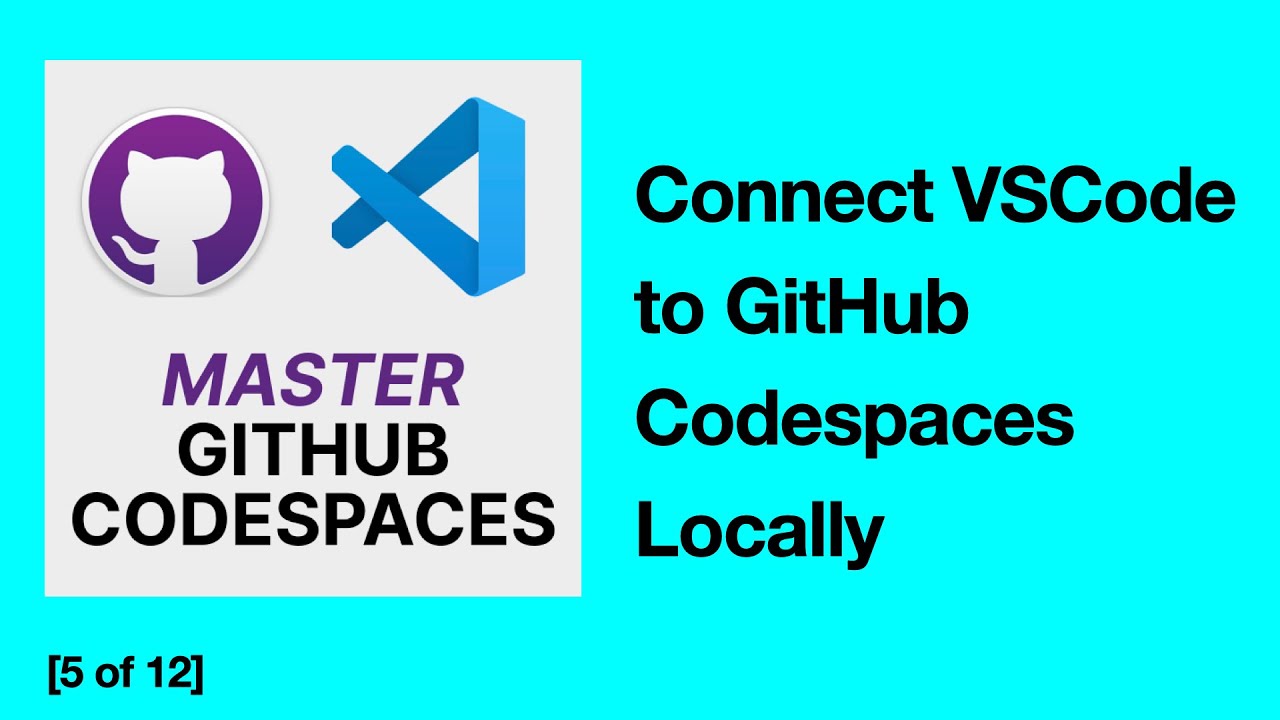 [5/12] How to Connect VS Code to GitHub Codespaces Locally