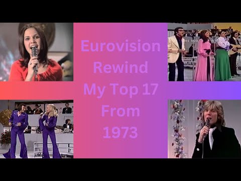 Eurovision Rewind - My Top 17 From 1973