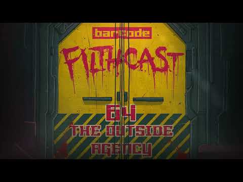 Filthcast 064 featuring The Outside Agency
