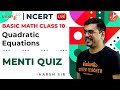 Quadratic Equations L3 Doubt Menti Quiz CBSE Class 10 Maths NCERT Solutions Vedantu