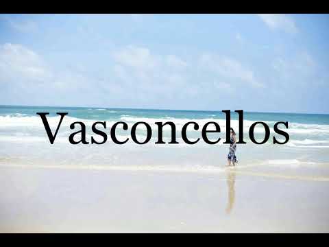 How To Pronounce Vasconcellos🌈🌈🌈🌈🌈🌈Pronunciation Of Vasconcellos