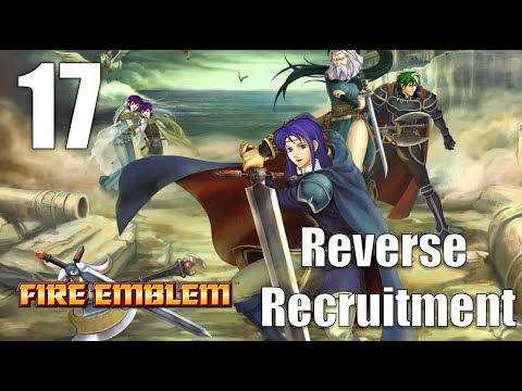 Let's Play Pt. 17: Fire Emblem 7 Reverse Recruitment "2 angry promoted bois" (HHM)