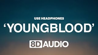 5 Seconds Of Summer - Youngblood (8D Audio) 🎧