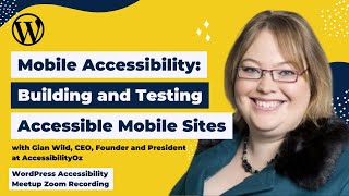 Mobile Accessibility: Building and Testing Accessible Mobile Sites & N