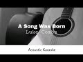 Luke Combs - A Song Was Born (Acoustic Karaoke)