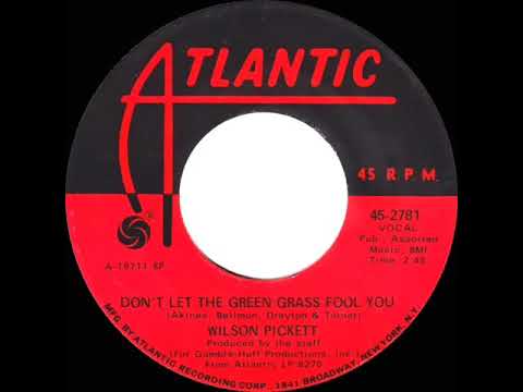 1971 HITS ARCHIVE: Don’t Let The Green Grass Fool You - Wilson Pickett (mono 45)
