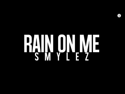Smylez - Rain On Me (Music Video)