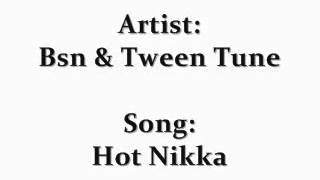 Bsn X Tweek Tune - Hot Nikka ((Mix)) #LiteFeetNation
