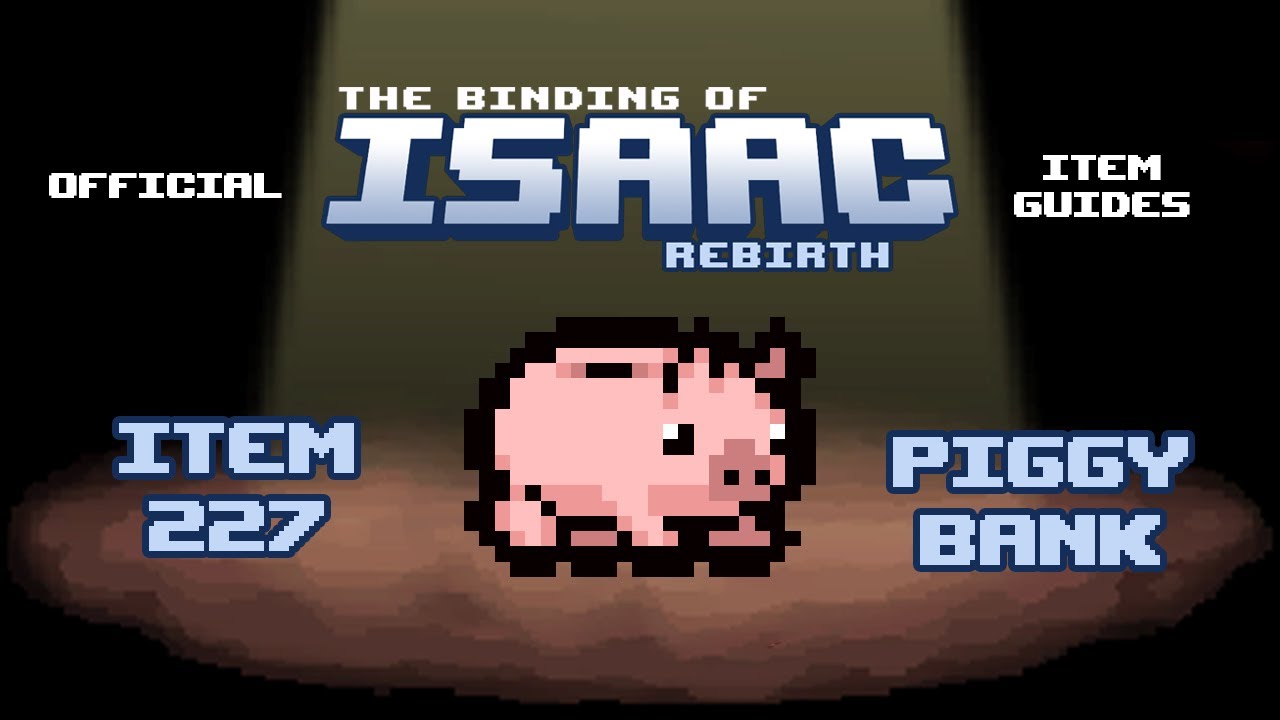 Official TBOI Item Guides No. 227: Piggy Bank