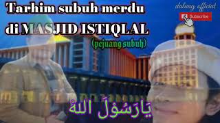 Download lagu Jadi ingat dikampung Sholawat Tarhim Subuh merdu nan syahdu di Masjid ISTIQLAL mp3