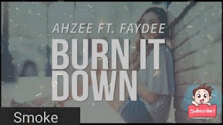 Burn It Down || Ahzee and Faydee || Lyrics