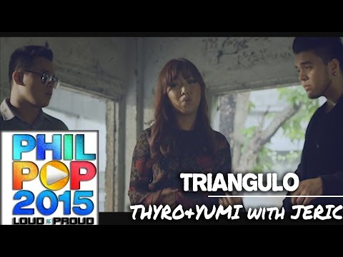 Thyro, Yumi and Jeric — Triangulo (Official Music Video) | PHILPOP 2015