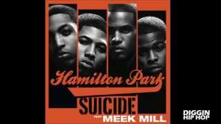 Hamilton Park ft Meek Mill - Suicide