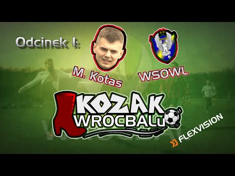 Kozak Wrocbalu: odc. 1 - M. Kotas (WSOWL)