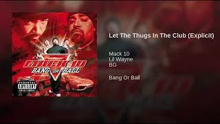 Mack 10 ft.Lil Wayne &amp; B.G - Let The Thugs In The.3